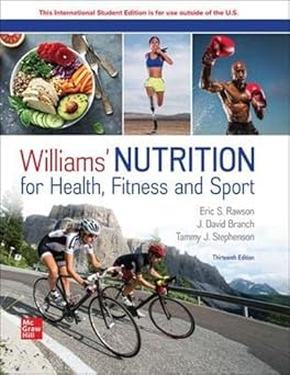 Williams' Nutrition for Health Fitness and Sport 13th Edition